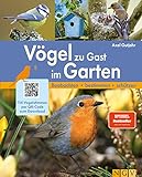 Vögel zu Gast im Garten - Beobachten, bestimmen, schützen.: 114 Vogelstimmen per QR-Code zum...